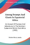 Among Swamps And Giants In Equatorial Africa