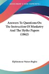 Answers To Questions On The Instruction Of Musketry And The Hythe Papers (1862)