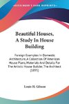 Beautiful Houses, A Study In House Building