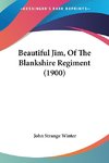 Beautiful Jim, Of The Blankshire Regiment (1900)