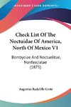 Check List Of The Noctuidae Of America, North Of Mexico V1