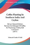 Coffee Planting In Southern India And Ceylon