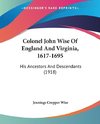 Colonel John Wise Of England And Virginia, 1617-1695