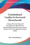 Constitutional Conflict In Provincial Massachusetts