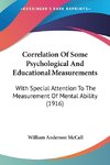 Correlation Of Some Psychological And Educational Measurements