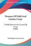 Diseases Of Field And Garden Crops