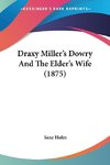 Draxy Miller's Dowry And The Elder's Wife (1875)