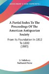 A Partial Index To The Proceedings Of The American Antiquarian Society