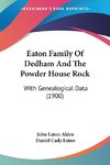 Eaton Family Of Dedham And The Powder House Rock