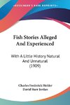 Fish Stories Alleged And Experienced