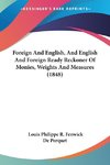 Foreign And English, And English And Foreign Ready Reckoner Of Monies, Weights And Measures (1848)