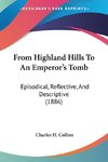 From Highland Hills To An Emperor's Tomb