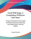 Good-Will Songs, A Compilation Of Hymns And Tunes