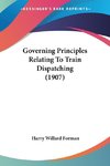 Governing Principles Relating To Train Dispatching (1907)