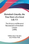 Herndon's Lincoln, the True Story of a Great Life V3