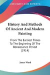 History And Methods Of Ancient And Modern Painting