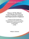 History Of The Illinois Central Railroad Company And Representative Employes