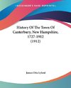 History Of The Town Of Canterbury, New Hampshire, 1727-1912 (1912)