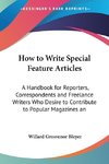 How to Write Special Feature Articles