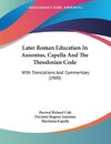 Later Roman Education In Ausonius, Capella And The Theodosian Code