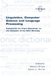 Linguistics, Computer Science and Language Processing. Festschrift for Franz Guenthner on the Occasion of His 60th Birthday