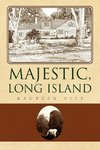 Majestic, Long Island