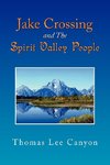 Jake Crossing and the Spirit Valley People