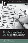 The Entrepreneur's Guide to Marketing