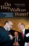 Do They Walk on Water? Federal Reserve Chairmen and the Fed