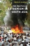 Ollapally, D: Politics of Extremism in South Asia