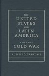 Crandall, R: United States and Latin America after the Cold