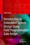 Introduction to Embedded System Design Using Field Programmable Gate Arrays