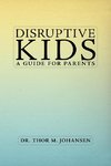 Disruptive Kids