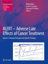 ALERT.  Adverse Late Effects of Cancer Treatment 1