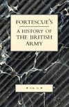 FORTESCUE'S HISTORY OF THE BRITISH ARMY