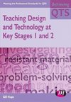 Teaching Design and Technology at Key Stages 1 and 2