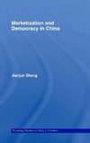 Zhang, J: Marketization and Democracy in China