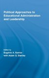 Political Approaches to Educational Administration and Leadership