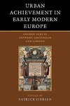 Urban Achievement in Early Modern Europe