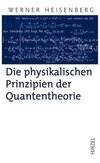 Die physikalischen Prinzipien der Quantentheorie