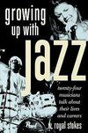 Stokes, W: Growing up with Jazz