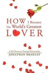 How I Became the World's Greatest Lover