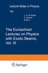 The Euroschool Lectures on Physics with Exotic Beams, Vol. III