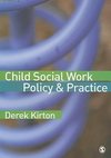 Kirton, D: Child Social Work Policy & Practice