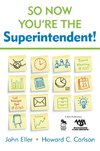 So Now You're the Superintendent!