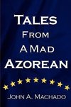 Tales from a Mad Azorean