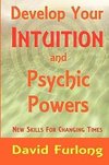 Develop Your Intuition and Psychic Powers