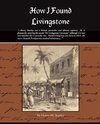 Stanley, H: How I Found Livingstone