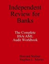 Independent Review for Banks - The Complete BSA/AML Audit Workbook