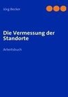 Die Vermessung der Standorte